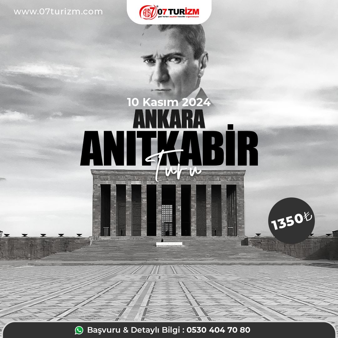 Ankara Anıtkabir Turu Antalya Çıkışlı   Günübirlik-10 KASIM a Özel