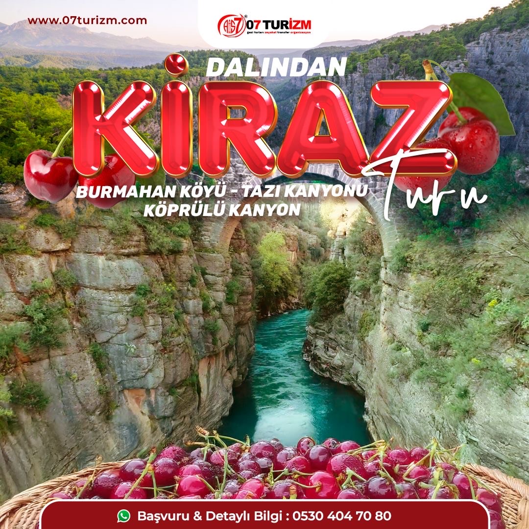 Dalından Kiraz Toplama Burmahan Alabalık Çiftliği Tazı Kanyonu Köprülü Kanyon ATV Safari