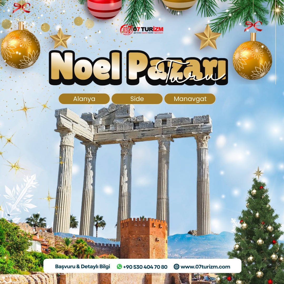 15. Uluslararası Alanya Noel Pazarı Etkinlikleri- Manavgat- Side Turu  