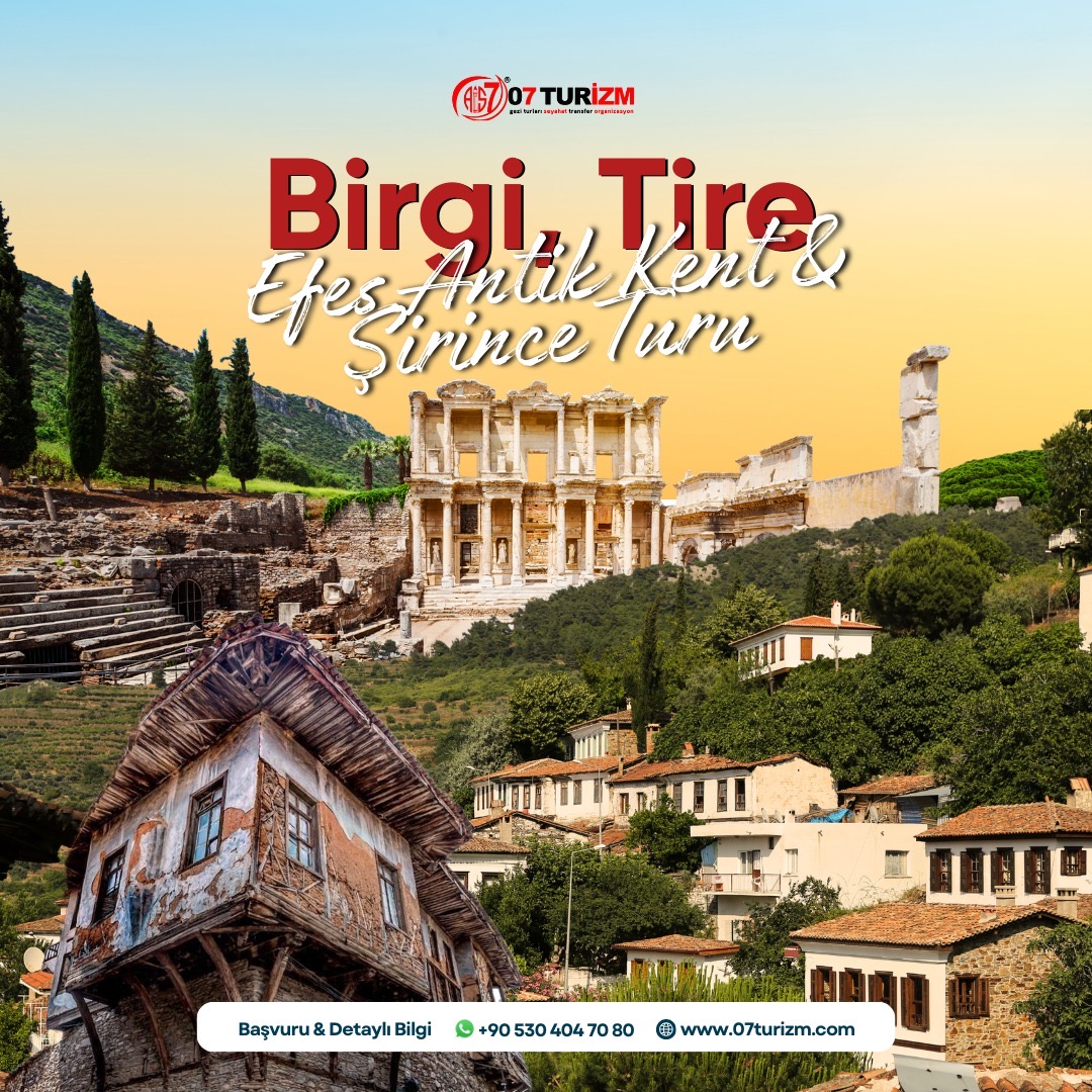 Birgi -Tire -Şirince -Efes Ege'nin Saklı Köyleri  